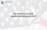The AHCA vs. the ACA: Health Care Reform in 2017