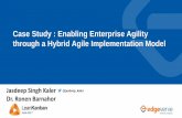 LKIN17: Enabling Enterprise Agility though a Hybrid Agile Implementation Model - Jasdeep Singh