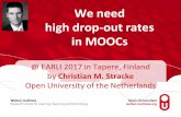 2017-09-02 EARLI 2017 We Need High Drop-out Rates in MOOCs Stracke