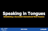Speaking in Tongues: Establishing a Successful International Web Presence #SMXeast
