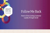 Smart Social Summit 2017 | Follow Me Back: How to Drive Lasting Customer Loyalty Through Social