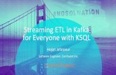 Scylla Summit 2017: Streaming ETL in Kafka for Everyone with KSQL