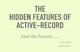 Hidden features in ActiveRecord and the future