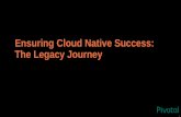 Ensuring Cloud Native Success:  Working with Legacy IT