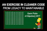 AN EXERCISE IN CLEANER CODE - FROM LEGACY TO MAINTAINABLE - CFObjective() 2017
