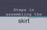 Steps in assembling the skirt