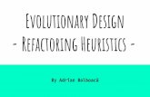 Evolutionary Design - Refactoring Heuristics