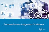 SuccessFactors Integration Guidebook - Dell Boomi | … Integration Guidebook | 2 ... the SuccessFactors HCM suite or other SAP applications. Though SAP Cloud Platform Integration