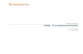 Teradata Database SQL Fundamentals - tunweb.teradata…tunweb.teradata.ws/tunstudent/TeradataUserManuals/Fundamentals.pdf · SQL Fundamentals 3 Preface Purpose SQL Fundamentals describes