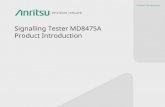 Product Introduction of Signalling Tester MD8475A · PDF fileProduct Introduction ... Enhanced Cell FACH, Fast Dormancy, RRC Status Change, CDRX, TBS, ... –Cell Selection & Reselection