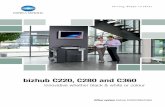 bizhub C220, C280 and C360 - KONICA MINOLTA Europe · PDF fileAdvanced technology Equipped with Konica Minolta’s proprietary Auto-Refining Developing System (ARDS), the bizhub C220,