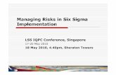 Managing Risks in Six Sigma Implementation - Axiom, Inc. · PDF fileManaging Risks in Six Sigma Implementation LSS IQPC Conference, Singapore 17-20 May 2010 ... Before Six Sigma, project