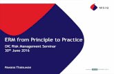ERM from Principle to · PDF fileERM from Principle to Practice OIC Risk Management Seminar 30th June 2016 Pawana Thaisuwan . 2 Enterprise Risk ... KRI vs KPI vs KCI. 5. Management