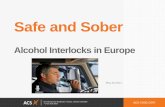 Safe and Sober - ETSCetsc.eu/wp-content/uploads/Alcohol-Interlocks-in-the-EU-ACS.pdf · Safe and Sober Alcohol Interlocks ... • The alcohol interlock is able to detect events (for