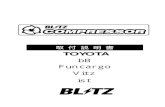 TOYOT A - blitz.co.jp · PDF file型 式： NCP25 AT車 4WD E/G型式： 1NZ-FE 年 式： 1999年8月～ 製品番号： 10148 車 名： TOYOTA FunCargo 型