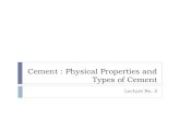 Cement : Physical Properties and Types of Cement - · PDF fileField Testing a) Open the bag and take a good look at the cement. There should not be any visible lumps. The colour of