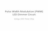 Pulse Width Modulation (PWM) LED Dimmer CircuitLiaB/ECE2074/Lectures/Slides/LED Dimmer... · Goals of Experiment •Demonstrate the operation of a simple PWM circuit that can be used
