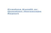Prashna Kundli or Question Horoscope Report - · PDF fileThe classical texts of Prashna Tantra and Prashna Marge and many others are very unique and powerful in accurately telling