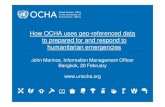 How OCHA uses geo-referenced data to prepared for and · PDF fileHow OCHA uses geo-referenced data to prepared for and respond to humanitarian emergencies John Marinos, Information