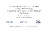 Session 3 Advancements in Gas Turbine Repair …Gas Turbine Materials 10 ... more than 0.5” size ... Session 3 Advancements in Gas Turbine Repair Technology Resulting from Gas Turbine