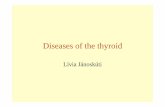 Diseases of thyroid - Semmelweis Universitysemmelweis.hu/belgyogyaszat3/files/2017/03/Diseases-of-thyroid.pdf · 1.b.Toxic solitary or multinodular goiter • It arises in long standing