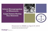 Presented to MASA on April 27, 2016 · PDF fileSchool Desegregation in Minnesota ... Procedural History ... Minneapolis and attended MPS brought suit against the district