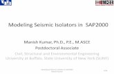 Modeling Seismic Isolators in SAP2000 - Manish Kumarmanishkumar.org/docs/ppts/SAP2000_Base_Isolation.pdf · Modeling Seismic Isolators in SAP2000 Manish Kumar, Ph.D., P.E., M.ASCE