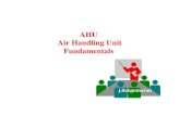 AHU Air Handling Unit Fundamentals - · PDF fileObjectives • Review primary components of an AHU • Understand the basic progression and advantages of advanced AHU control •