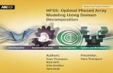 HFSS: Optimal Phased Array Modeling Using - · PDF file15. 0 Release Authors: Dane Thompson Nick Hirth Irina Gordion Sara Louie HFSS: Optimal Phased Array Modeling Using Domain Decomposition
