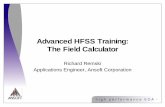 Advanced HFSS Training: The Field Calculator -  · PDF file1 Advanced HFSS Training: The Field Calculator Richard Remski Applications Engineer, Ansoft Corporation