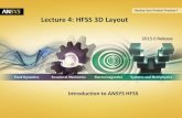 Lecture 4: HFSS 3D Layout - · PDF fileLecture 4: HFSS 3D Layout Introduction to ANSYS HFSS . ... – Select the menu item Layout > Draw HFSS Air Box – Select the menu item View