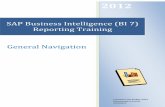 SAP Business Intelligence (BI) - · PDF file1 2012 SAP Business Intelligence (BI 7) Reporting Training General Navigation Created by the Budget Office Bloomsburg University 2/23/2012