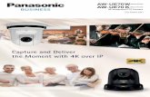 Capture and deliver 4K over IP - Panasonic Globalpro-av. · PDF fileAW-UE70W [White Model] AW-UE70K [Black Model] For indoor use Capture and deliver the moment with 4K over IP 4K Integrated