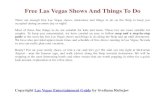 PAGESFree Las Vegas shows And Things To Do · PDF file1. Welcome To Fabulous Las Vegas Sign Address: 5100 Las Vegas Blvd S Our ﬁrst stop is the famous sign Welcome To Fabulous Las