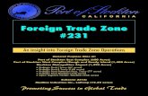 Foreign Trade Zone #231 - Port of · PDF fileWhat is a Foreign Trade Zone? A Foreign Trade Zone (FTZ) is a designated area in which foreign and domestic merchandise is generally considered