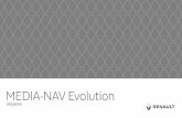 MEDIA-NAV Evolution - renault- · PDF file1 BIENVENUE DANS L’UNIVERS DE MEDIA NAV Evolution. Félicitations pour votre choix. Afin de profiter de votre appareil « avec écran tactile
