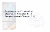 12 Downstream Processing - Colorado School of Minesinside.mines.edu/.../12_Downstream_Processing.pdf · Downstream processing needed to separate ... ... Use continuous disc stack