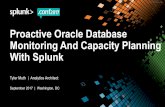 Proactive Oracle Database Monitoring And Capacity Planning · PDF fileProactive Oracle Database Monitoring And Capacity Planning With Splunk Tyler Muth | Analytics Architect ... alert.log