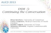DSM -5: Continuing the Conversation - AUCD Home 5_Continuing the... · DSM -5: Continuing the Conversation . Brian Reichow, University of Conneticut . Laura Carpenter, Medical University
