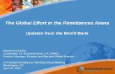 The Global Effort in the Remittances Arena - World Banksiteresources.worldbank.org/EXTFINANCIALSECTOR/Resources/282884... · • Operationalizing remittances and financial inclusion