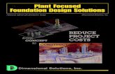 Plant Focused Foundation Design Solutions - DimSoln · PDF fileAdvanced software for foundation design Dimensional Solutions, Inc. Plant Focused Foundation Design Solutions REDUCE