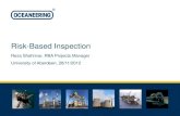 Risk-Based Inspection - Homepageshomepages.abdn.ac.uk/h.tan/pages/subsea/RBI-Oceaneering.pdf · 18 Risk-Based Inspection (RBI) API RP 580 will outline conceptual approaches and necessary