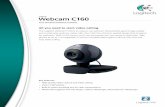 Logitech Webcam C160 - · PDF fileAll you need to start video calling. The Logitech Webcam C160 is an easy-to-use webcam that provides good image quality and crystal clear audio for
