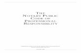 Notary Public Code of Professional Responsibility of Professional Responsability.pdf · THE NOTARY PUBLIC CODEOF PROFESSIONAL RESPONSIBILITY v Purpose of the Code The Notary Public’s