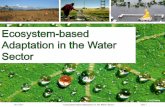 © GIZ/Thies - thai-german- · PDF fileSeite 3 Ecosystem-based Adaptation (Eba) in the Water Sector 30.07.2014 Ecosystem-based Adaptation in the Water Sector Definition: “Ecosystem-based