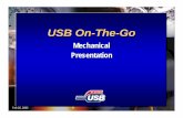 USB On-The-Go · PDF fileUSB On-The-Go Mechanical Presentation. Feb 26, 2002 Agenda wUSB Topology wCables wAdapters ... Wiring Assignment Mini USB Connector -