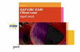 SAP GRC EAM Client casesapience.be/wp-content/uploads/2017/01/sapience-pwc... · monitoring & recertification procedures ... must be linked to a SolMan ticket, justifying usage 13