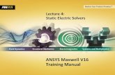 ANSYS Maxwell V16 Training Manual - narod.ruansoft-maxwell.narod.ru/en/Maxwell_v16_L04_Static_Electric_Solvers.pdf · © 2013 ANSYS, Inc. May 21, 2013 1 Release 14.5 Lecture 4: Static