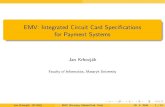 EMV: Integrated Circuit Card Specifications for Payment ...xkrhovj/lectures/2006_PA168_EMV_slides.pdf · EMV: Integrated Circuit Card Speciﬁcations ... I Application Independent