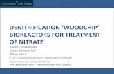 DENITRIFICATION ‘WOODCHIP’ - Tides · PDF fileDENITRIFICATION ‘WOODCHIP’ BIOREACTORS FOR TREATMENT OF NITRATE Laura Christianson ... • Keegan Kult and Todd Sutphin at the